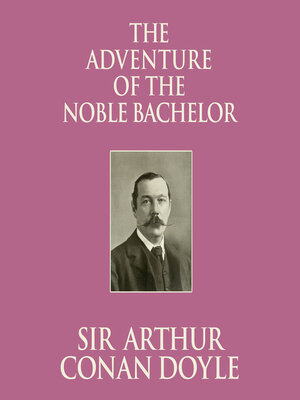 cover image of The Adventure of the Noble Bachelor